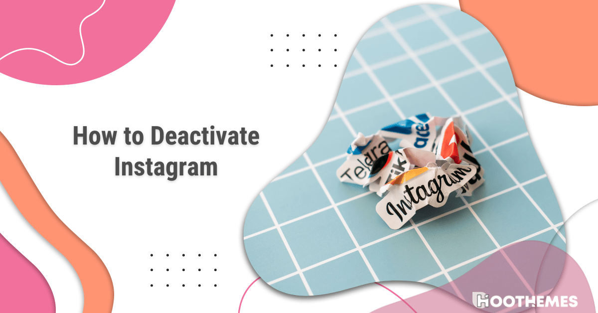 You are currently viewing How to Deactivate Your Instagram Account: The Best Guide in 2023