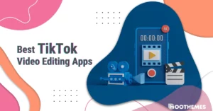 Read more about the article TikTok Video Editing Apps: The Complete Guide in 2023