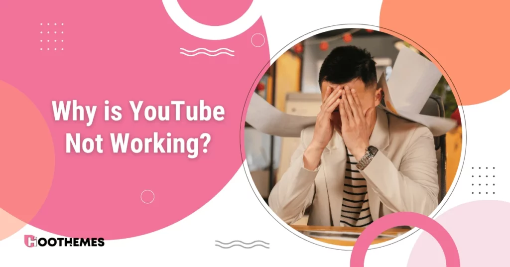 Read more about the article Why is YouTube Not Working? 6 Weird Reasons You Might Not Know About