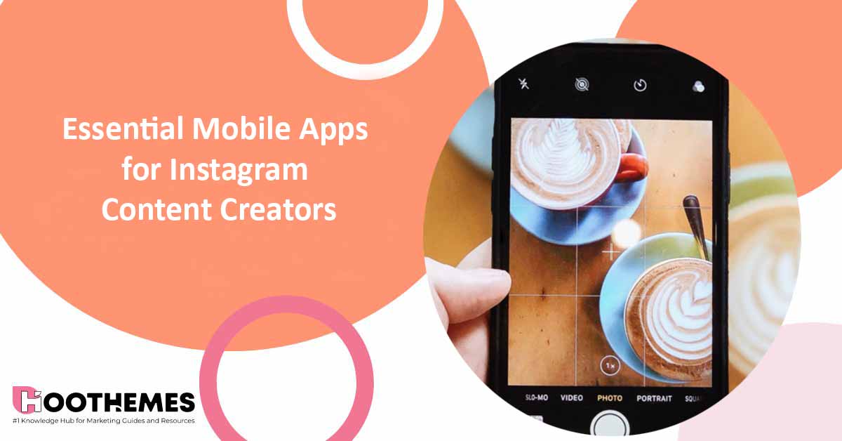 You are currently viewing 4 Essential Mobile Apps for Instagram Content Creators