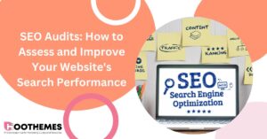 Read more about the article SEO Audits: How to Assess and Improve Your Website’s Search Performance 2023