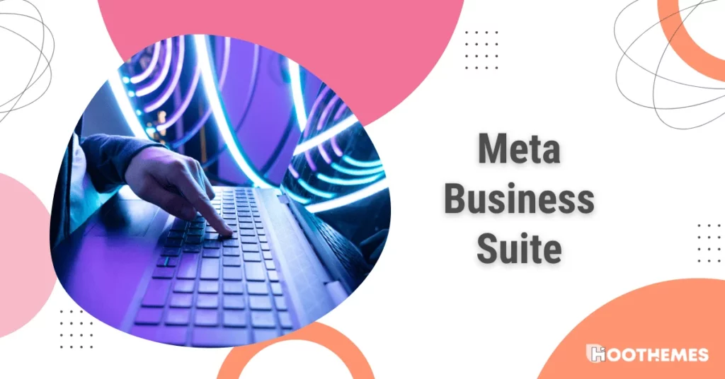 Read more about the article Meta Business Suite: All You Need to Know in 2023