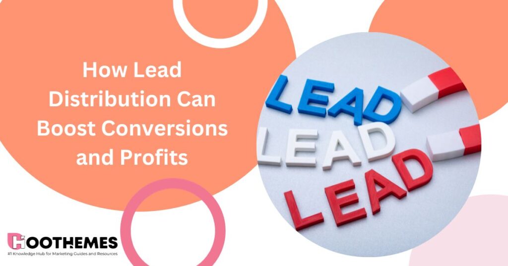 Read more about the article How Lead Distribution Can Boost Conversions and Profits in 2023