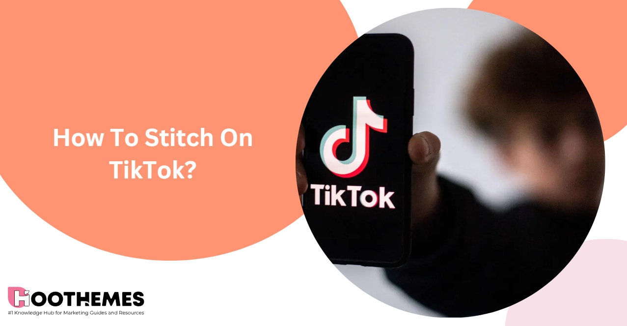 How To Stitch On TikTok In 2024