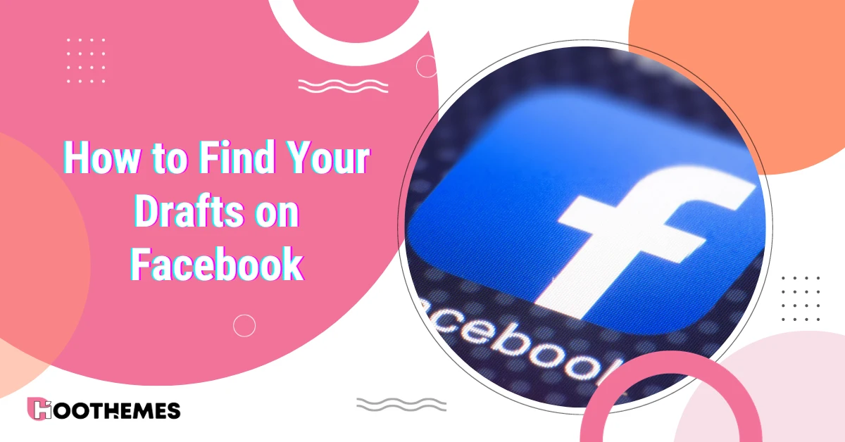 How to Find Your Drafts on Facebook