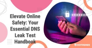 Read more about the article Elevate Online Safety: Your Essential DNS Leak Test Handbook 2024