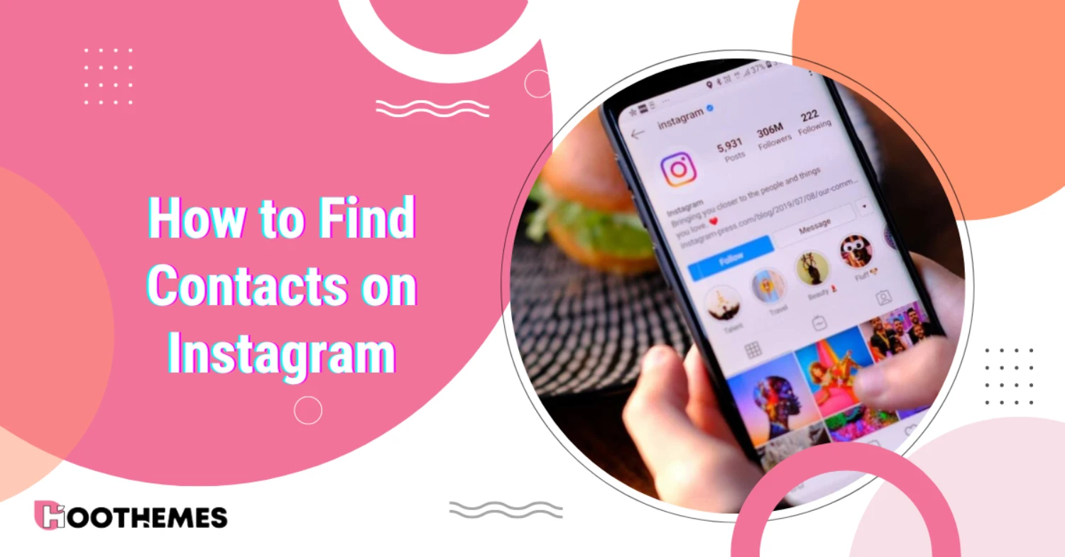You are currently viewing How to Find Contacts on Instagram in 2024