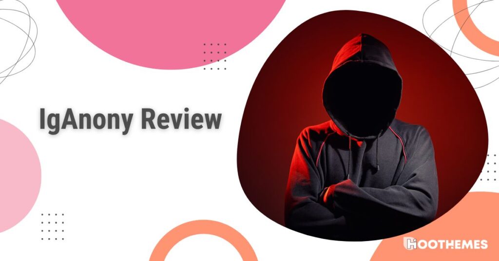 Read more about the article IgAnony Viewer Review in 2024: [Is It Worth It?]