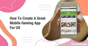 Read more about the article How To Create A Great Mobile Gaming App For UX in 2024