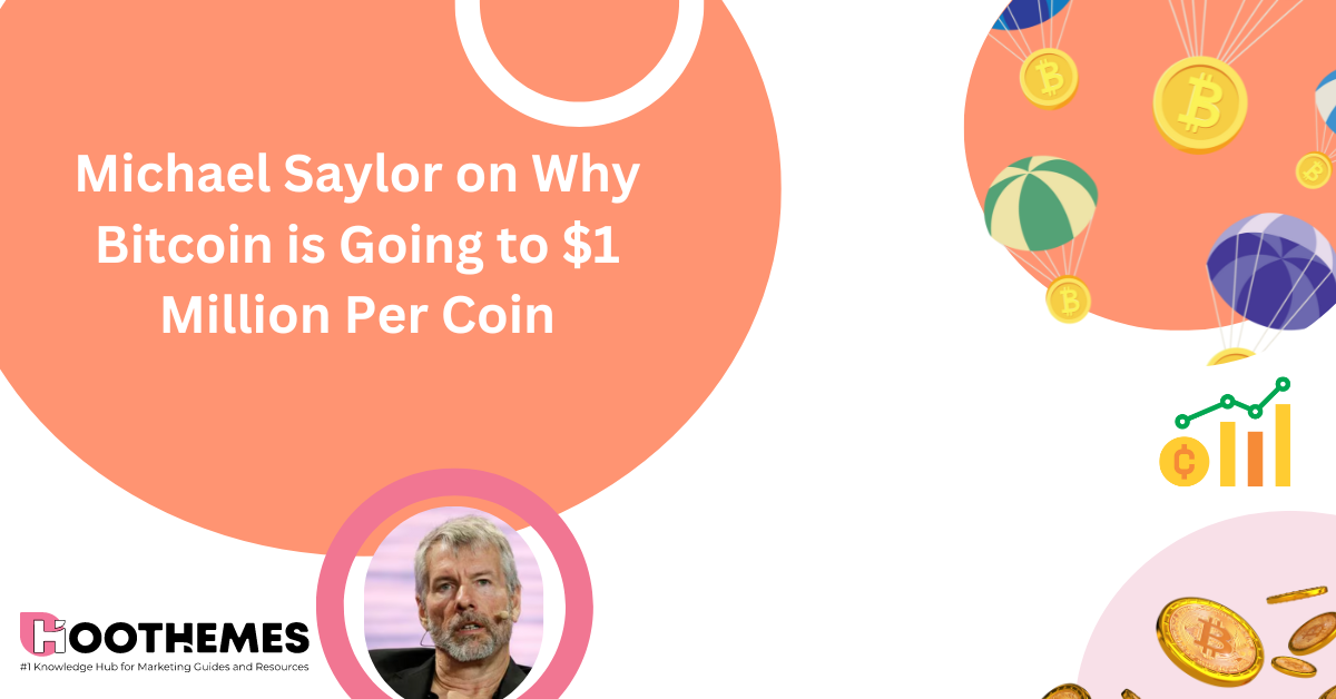 Michael Saylor on Why Bitcoin is Going to $1 Million Per Coin