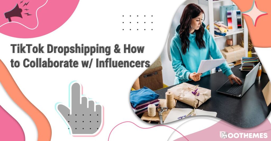Read more about the article Best TikTok Dropshipping Strategies & How to Collaborate w/ Influencers [2024]