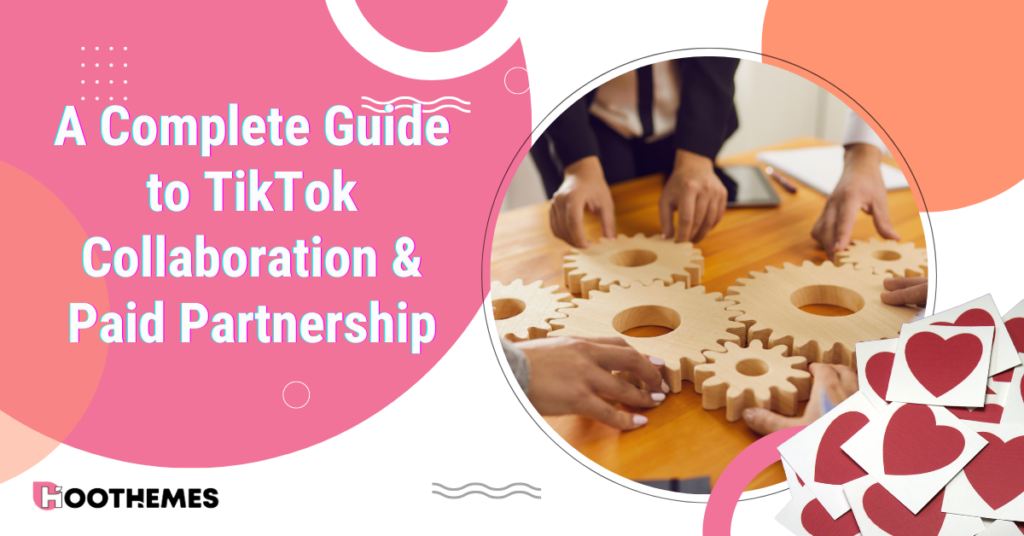 Read more about the article Best Complete Guide to TikTok Collaboration and Paid Partnerships in 2024