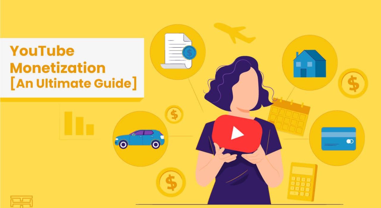YouTube Monetization: How to Make Money from YouTube [Full Guide]